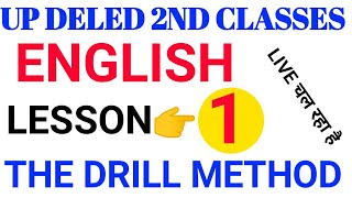 THE DRILL METHOD| UP DELED 2ND SEMESTER ENGLISH| UP DELED 2ND SEMESTER CLASSES|UP DELED CLASSES| UP