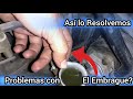 Resolviendo Problemas Con El Embrague