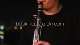 Burak Kibar Affetmedim (Akustik) Resimi