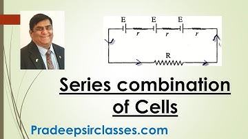 Phy-XII-3-15 Series Combination of Cells ,  By Pradeep Kshetrapal,  Pradeep Kshetrapal channel