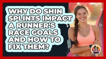 Why Do Shin Splints Impact A Runner
