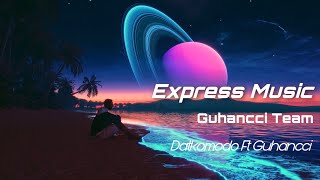 Express Music - Datkomodo Ft Guhancci Remix Hot Tik Tok