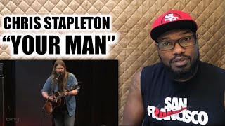 CHRIS STAPLETON “YOUR MAN” | REACTION