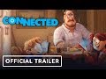 Connected - Official Trailer (2020) Danny McBride, Maya Rudolph