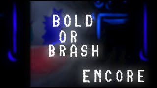 Bold or Brash Encore Instrumental (Hit Single UST)