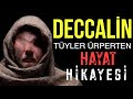 DECCALİN TÜYLER ÜRPERTEN HAYAT HİKAYESİ