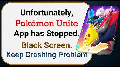 How To Fix Unfortunately, Pokemon Unite App has stopped | Keeps Crashing Problem in Android