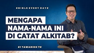 Mengapa Nama - Nama Ini Dicatat Alkitab? (1 Tawarikh 7) - Petrus Kwik Bible Every Day