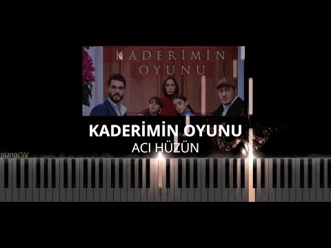 Kaderimin Oyunu Müzikleri - Acı Hüzün (Piano Cover)