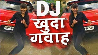 Khuda Gawah Tu Mujhe Kabool DJ