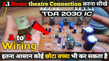 2.1 Home Theatre Board Wiring Karna Sikhe | 2030 ic board wiring | TDA 2030 ic amplifier wiring
