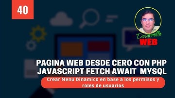 40 Crear Menu Dinamico en base a los permisos y roles - PHP POO MVC MYSQL  FETCH JAVASCRIPT