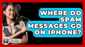 Where Do Spam Messages Go On iPhone? - TheEmailToolbox.com