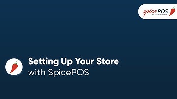 Setting Up Your Store With SpicePOS