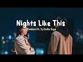 Kehlani - Nights Like This ft. Ty Dolla $ign (Lyrics Terjemahan)