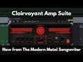 Clairvoyant amp suite  new from the modern metal songwriter