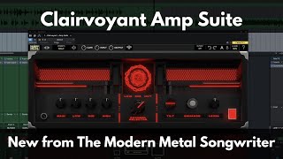 Clairvoyant Amp Suite | New from The Modern Metal Songwriter
