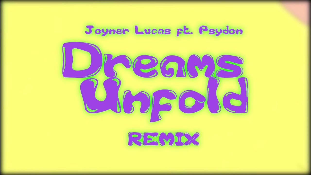 Joyner Lucas Dreams Unfold ft. Psydon [REMIX] YouTube