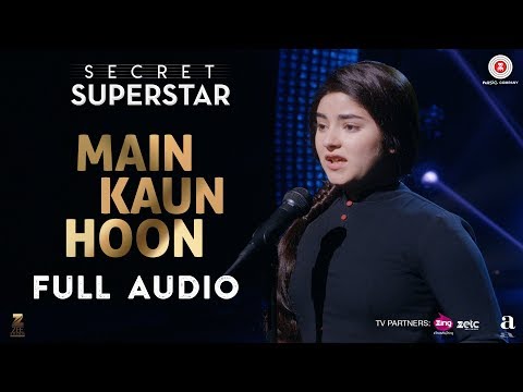 Main Kaun Hoon - Full Audio | Secret Superstar | Zaira Wasim | Aamir Khan | Amit Trivedi | Meghna