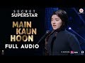 Main Kaun Hoon - Full Audio | Secret Superstar | Zaira Wasim | Aamir Khan | Amit Trivedi | Meghna