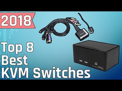 Top 8 Best KVM Switches 2018 Top 8 Best KVM Switches 2018