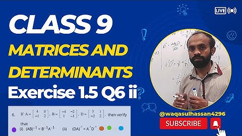 Exercise 1.5 Q5-Q6 ii|Multiplicative Inverse|Chapter1|Class 9|Matrices& Determinants|Waqas Ul Hassan
