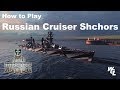 How To Play Russian Cruiser Shchors In World Of Warships