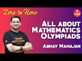 All about Mathematics Olympiads | Zero to Hero | Maths Olympiad 2021 | Abhay Mahajan | VOS