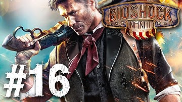 BioShock Infinite - Walkthrough Part 16 Let