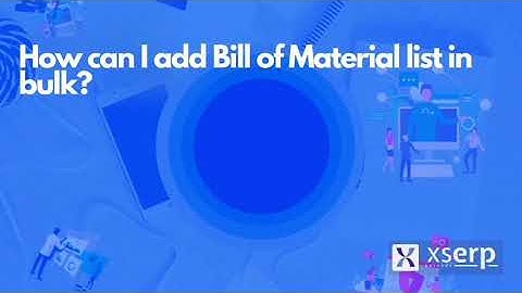 How to upload bill of material in Xs Erp?