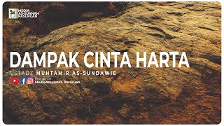 DAMPAK CINTA HARTA | Khutbah Ustadz Muhtamir As-Sundawie