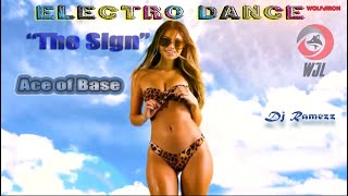 🔥ACTUAL 2021🎧Ace of Base 🔊The Sign 🎼Dj Ramezz REMASTERIZED 💯ELECTRO DANCE💃@WolfJiron 🔥