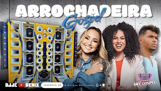 ARROCHADEIRA GOSPEL 2024 // REBECA CARVALHO, BRUNA KARLA E JESSÉ AGUIAR // @DJJc 🔊🎶💥