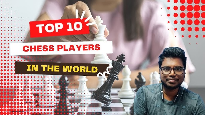 Top 10 Chess Players of the Moment Latest