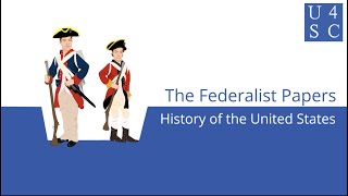 The Federalist Papers: In Defense of the Constitution  History of the United States | Academy 4 SC