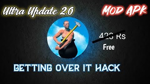 how to hack getting over it in mobile | Download Mod | Getting Over It Mod APK | Latest Update 2019