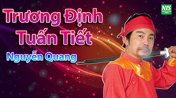 Ca Cảnh Trương Định Tuấn Tiết | NS Nguyễn Quang ✔