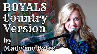 Royals - Lorde (Country Version) - Acoustic Covers of Popular Songs - Madeline Bales chords