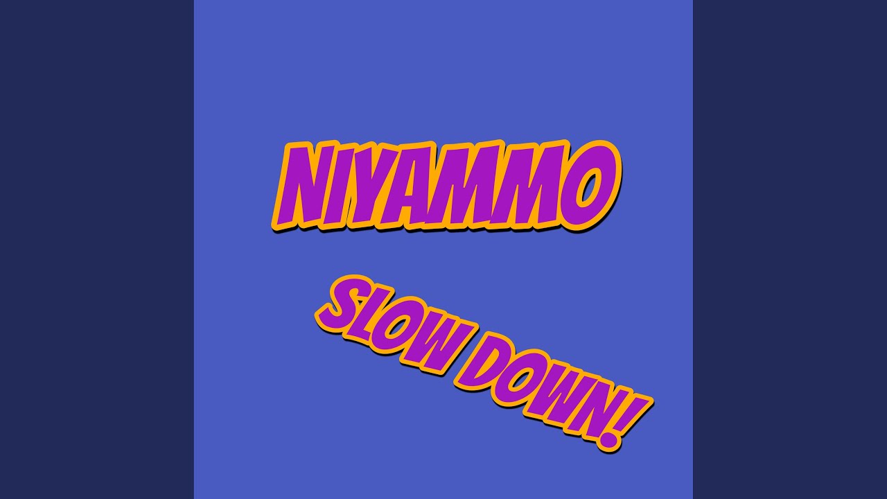 Slow Down