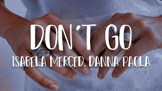 Isabela Merced, Danna Paola - Don't Go [Letra]