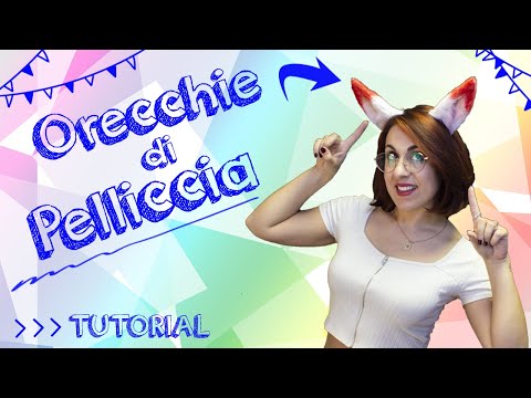 Tutorial Orecchie di Pelliccia - How to Cosplay