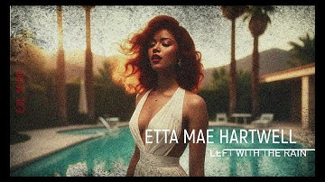 Left With the Rain - Etta Mae Hartwell (Official Music Video)