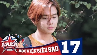 La La School : Học Viện Siêu Sao Tập 17 Full HD