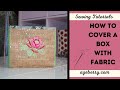 How to cover a box with fabric