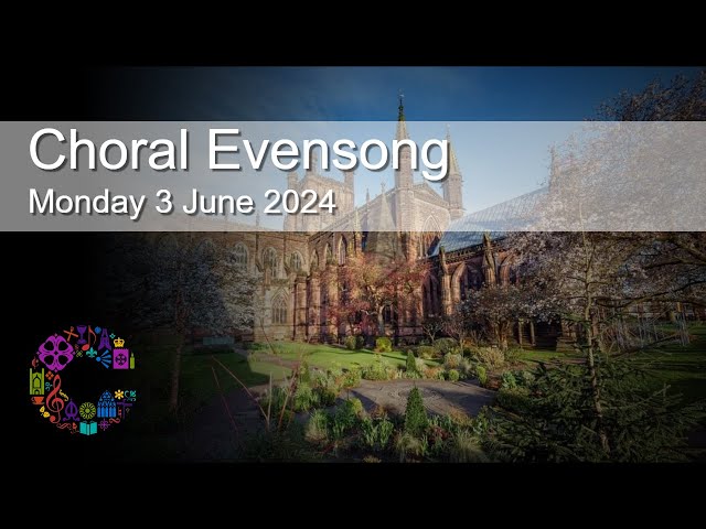 Choral Evensong | Monday 3 June 2024 | Chester Cathedral class=