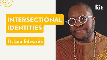 Intersectional Identities ft. Leo Edwards // Eight Steps to Applying an Intersectional Analysis