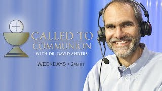 CALLED TO COMMUNION  - Dr. David Anders -  August 3, 2020