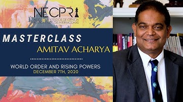 Amitav Acharya | Masterclass "The World Order And Rising Powers"