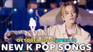 NEW K POP SONGS (OCTOBER 2022 - WEEK 2)