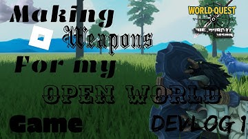 Adding weapons to my Open World roblox game  Devlog #1